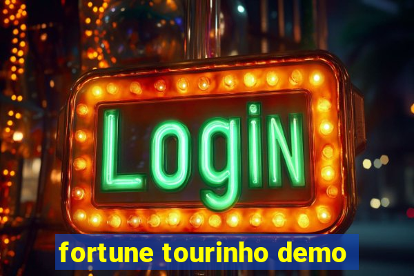 fortune tourinho demo