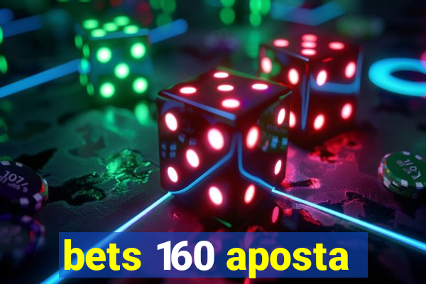 bets 160 aposta