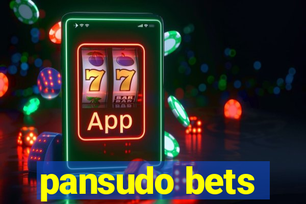 pansudo bets