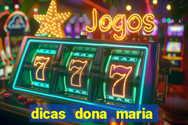 dicas dona maria jogo do bicho