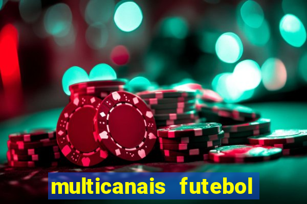 multicanais futebol real madrid