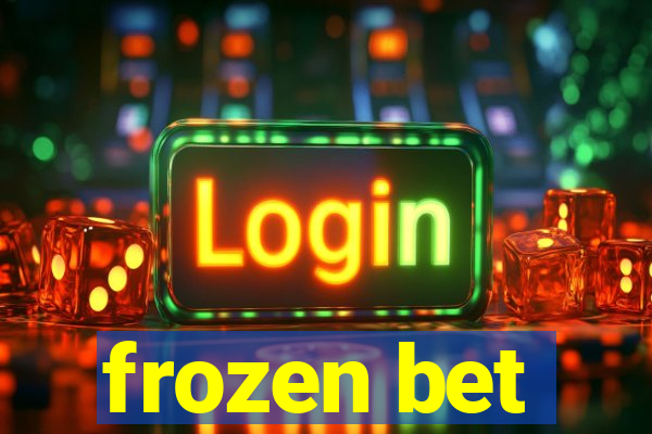 frozen bet