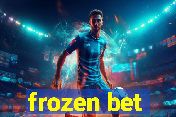 frozen bet