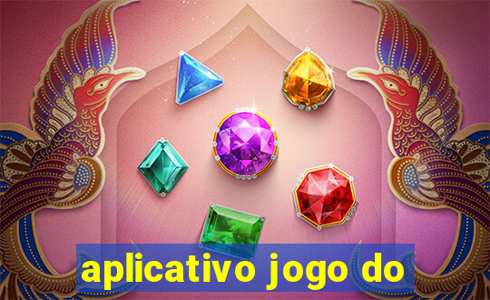 aplicativo jogo do