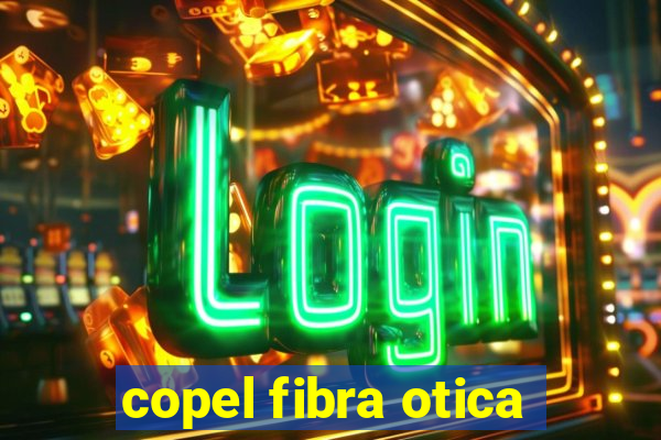 copel fibra otica