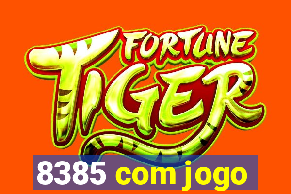 8385 com jogo