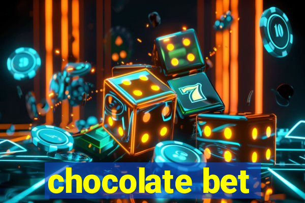 chocolate bet