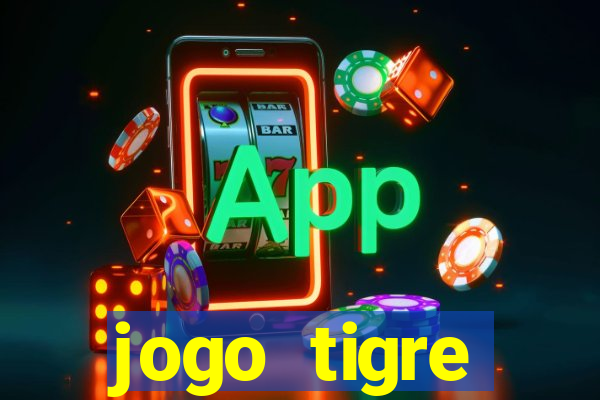 jogo tigre plataforma nova