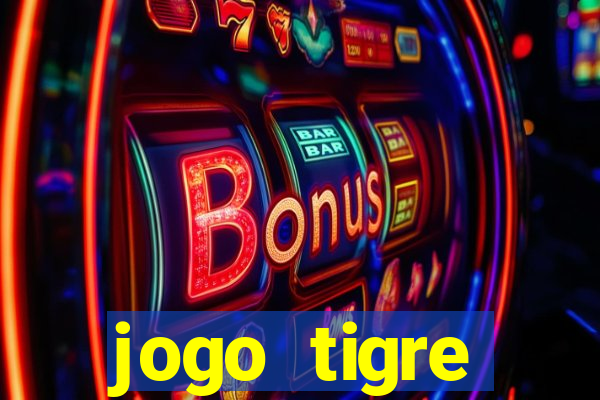 jogo tigre plataforma nova