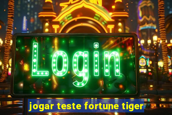 jogar teste fortune tiger