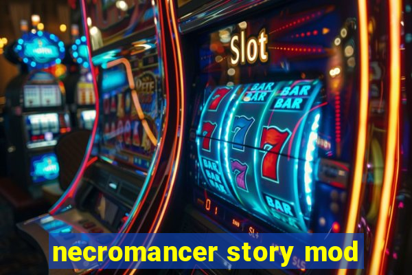 necromancer story mod