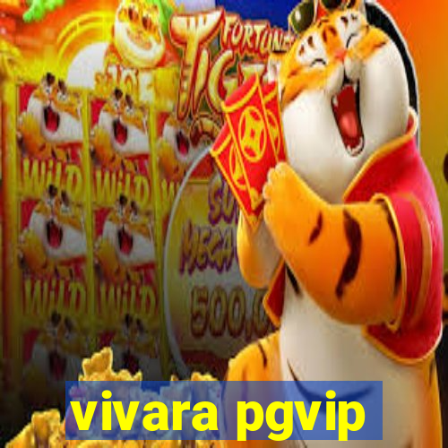 vivara pgvip