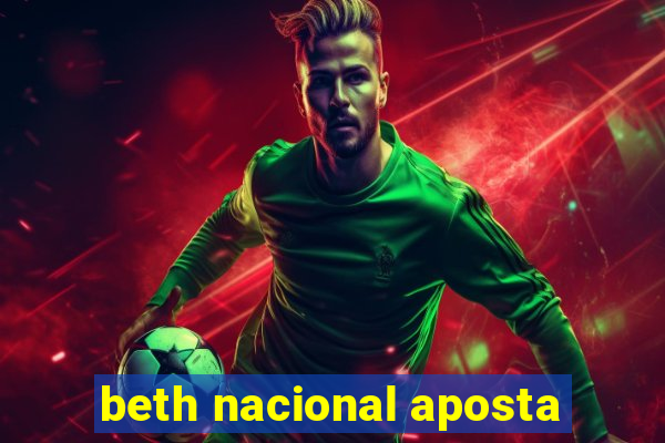 beth nacional aposta