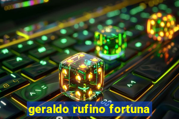 geraldo rufino fortuna