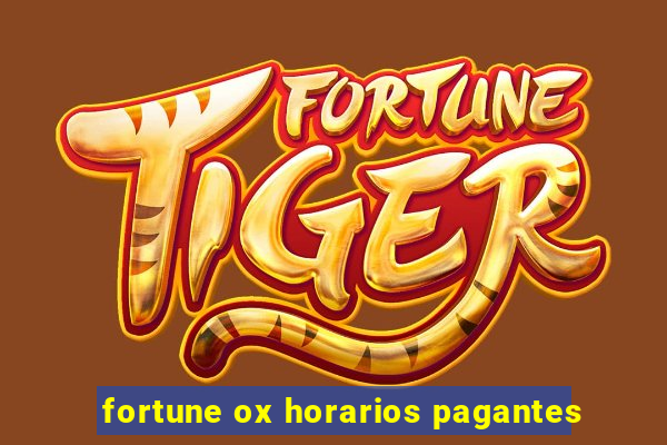 fortune ox horarios pagantes