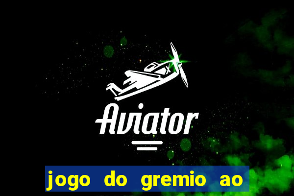 jogo do gremio ao vivo hd