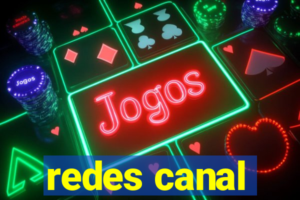 redes canal