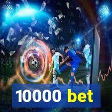 10000 bet