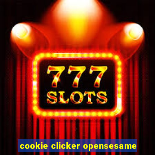 cookie clicker opensesame