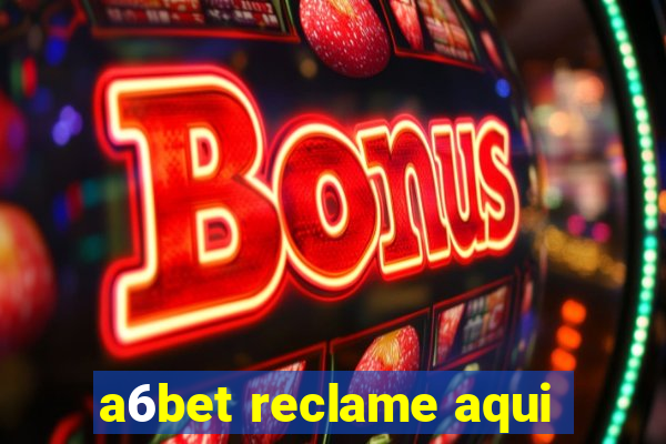 a6bet reclame aqui