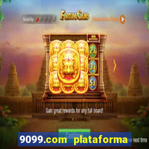 9099.com plataforma de jogos