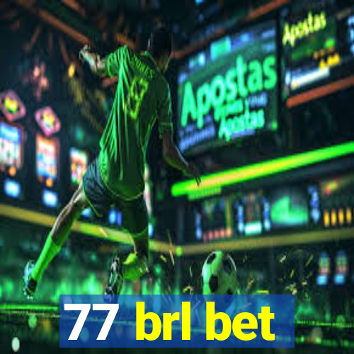 77 brl bet