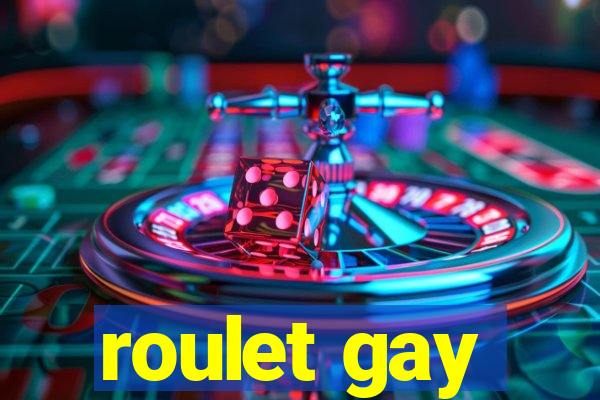 roulet gay