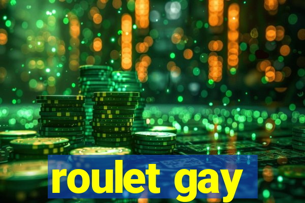 roulet gay