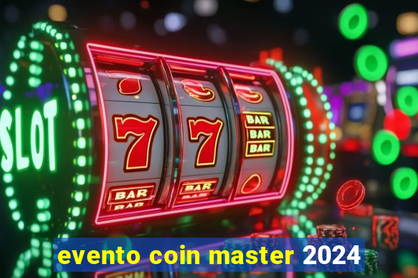 evento coin master 2024