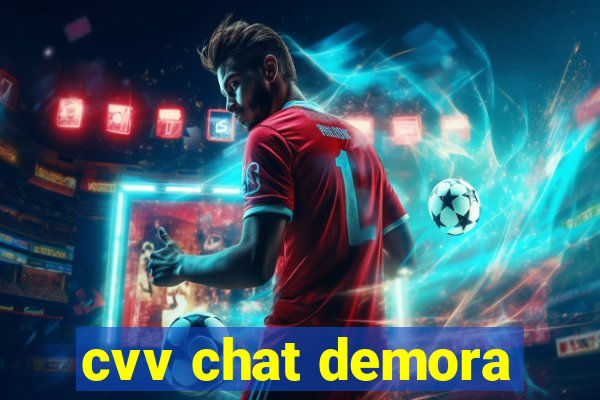 cvv chat demora