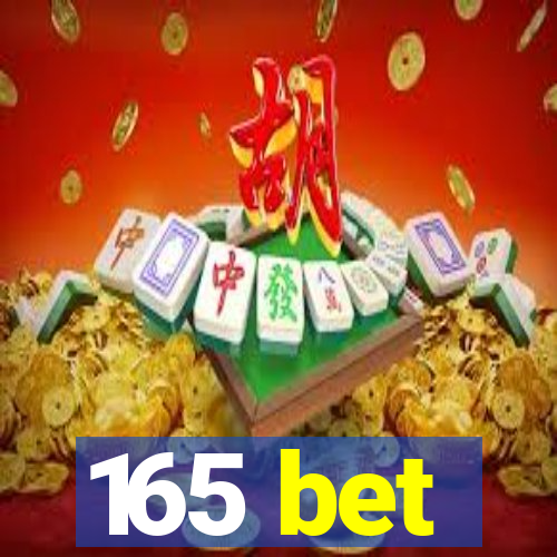 165 bet