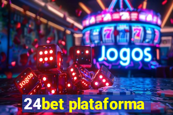 24bet plataforma