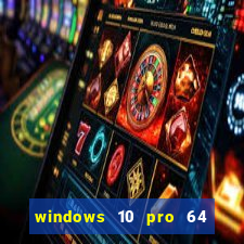 windows 10 pro 64 bits iso