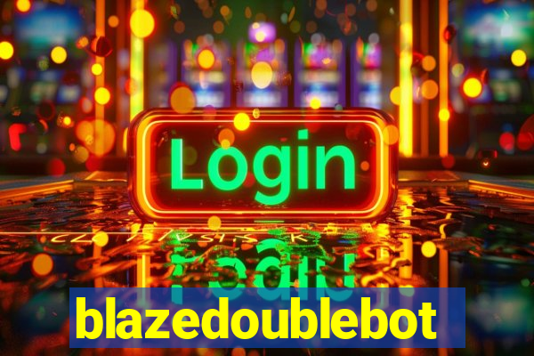 blazedoublebot