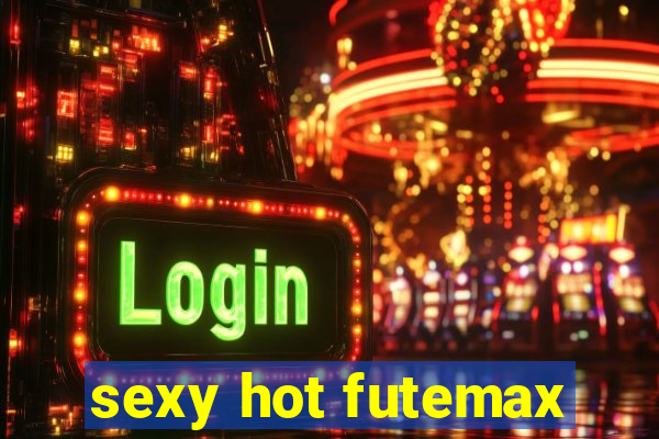 sexy hot futemax