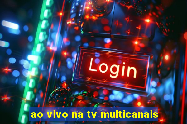 ao vivo na tv multicanais