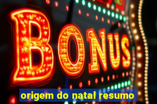 origem do natal resumo