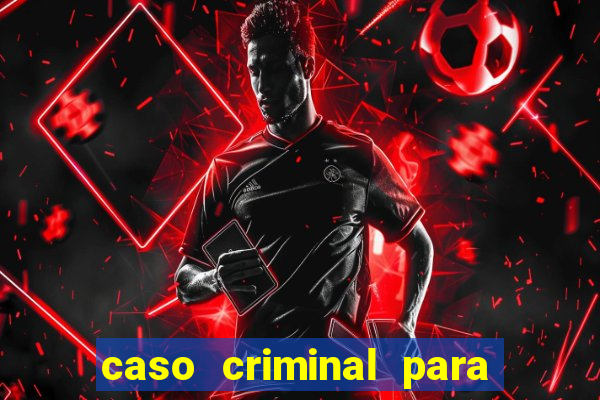 caso criminal para resolver pdf