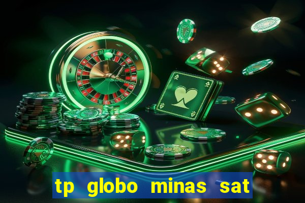 tp globo minas sat hd regional