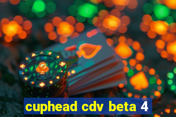 cuphead cdv beta 4