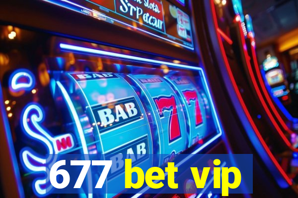 677 bet vip