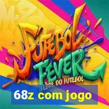 68z com jogo