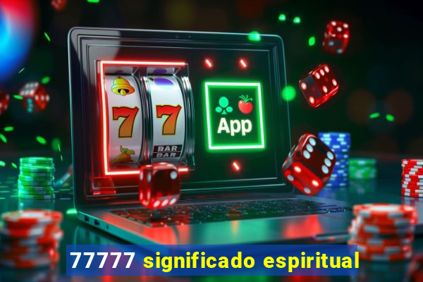 77777 significado espiritual