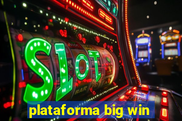 plataforma big win