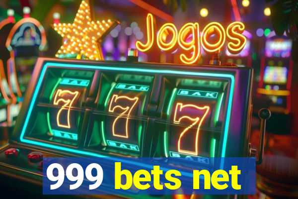 999 bets net