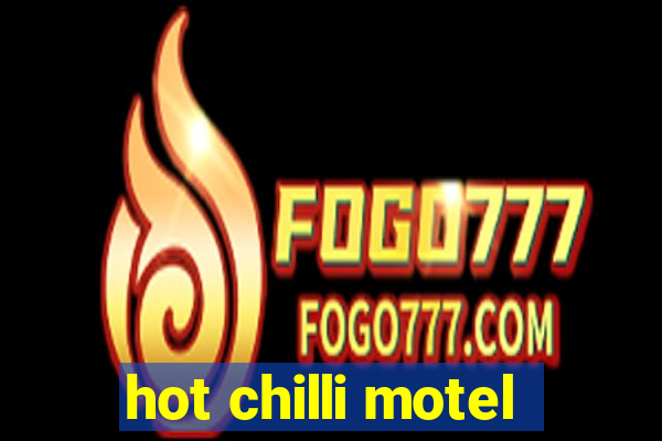 hot chilli motel