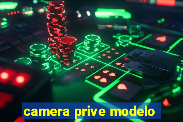 camera prive modelo