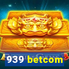 939 betcom