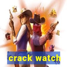 crack watch