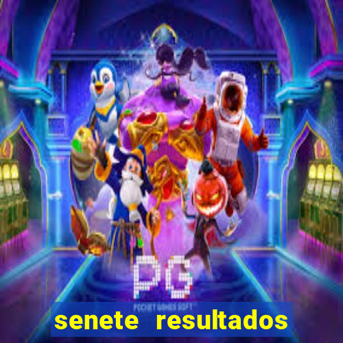 senete resultados de ayer